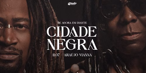 CIDADE NEGRA no Ara\u00fajo Vianna | Porto Alegre\/RS