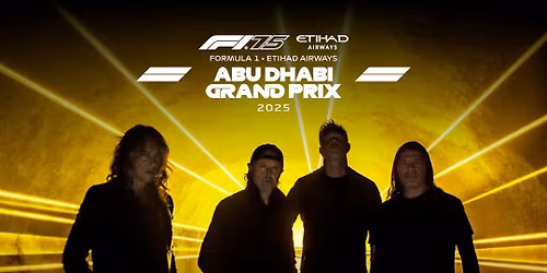Formula 1 Abu Dhabi Grand Prix 2025 - Saturday - Metallica Tickets