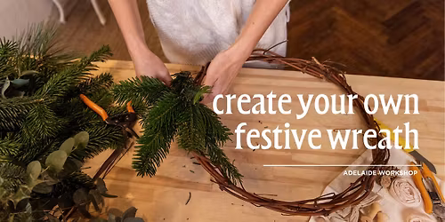 Create Your Own Festive Wreath: Adelaide Workshop
