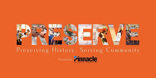 The Preserve Luncheon - Preserving History, Serving Community
