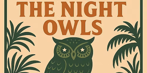 The Night Owls at Palmera House
