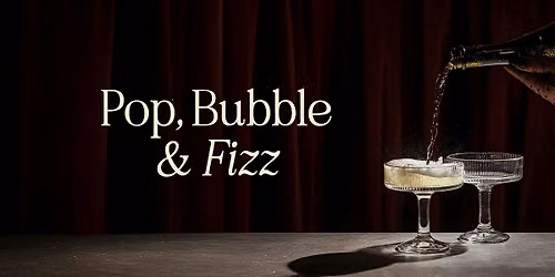 Pop, Bubble & Fizz: Champagne & Sparkling Masterclass | Melbourne