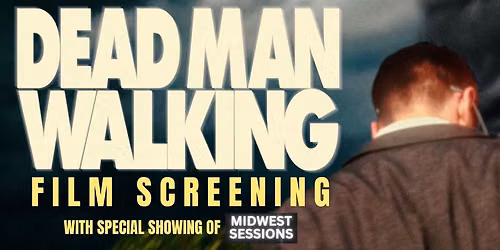 Dead Man Walking Film Screenings - Presented by Appleridge Productions