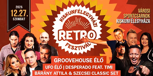 Kiskunf\u00e9legyh\u00e1zi \u00c9vz\u00e1r\u00f3 Retro Fesztiv\u00e1l \ud83e\udd42 2025.12.27. \ud83e\udd42