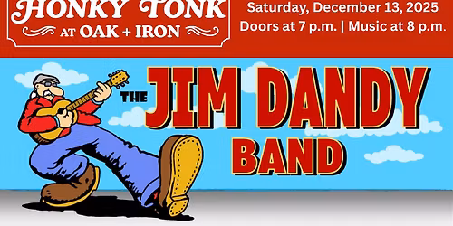 The Jim Dandy Band @ The Honky Tonk at Oak + Iron