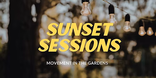 Sunset Sessions \u2022 Movement in the Gardens