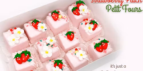 Strawberry Patch Petit Four Class