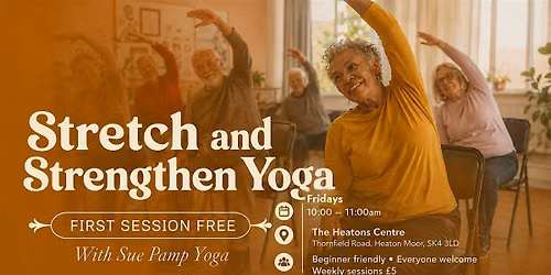 Stretch and Strengthen Yoga - Heaton Moor (Free Taster Session)