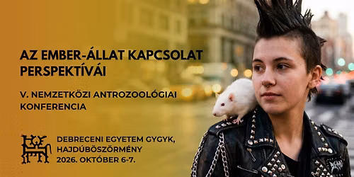 Az ember-\u00e1llat kapcsolat perspekt\u00edv\u00e1i - V. Nemzetk\u00f6zi Antrozool\u00f3giai Konferencia
