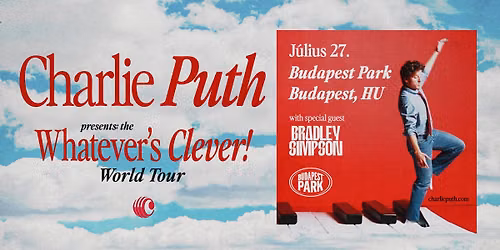 Charlie Puth, with special guest: Bradley Simpson - Budapest Park
