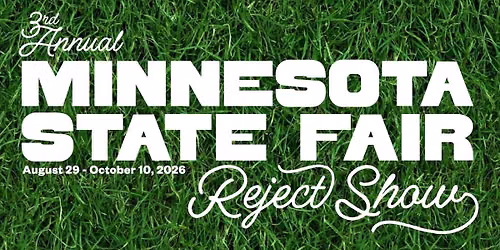 3rd Annual Minnesota State Fair Reject Show