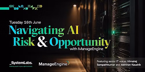 Navigating AI Risk & Opportunity with ManageEngine