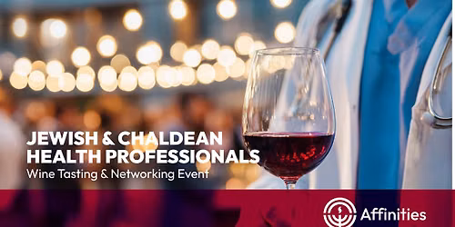 Jewish & Chaldean Medical Professionals Wine Tasting & Networking Event