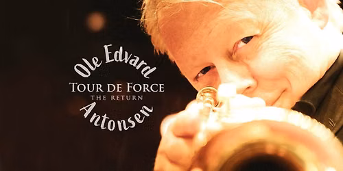 BrassVors: Ole Edvard Antonsen: Tour de Force \u2013 The Return