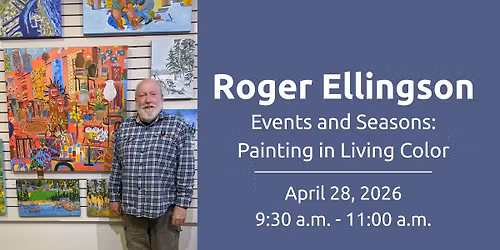 Rodger Ellingson | Events and Seasons: Painting in Living Color