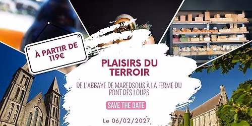 PLAISIRS DU TERROIR : DE L'ABBAYE DE MAREDSOUS \u00c0 LA FERME DU PONT DES LOUPS