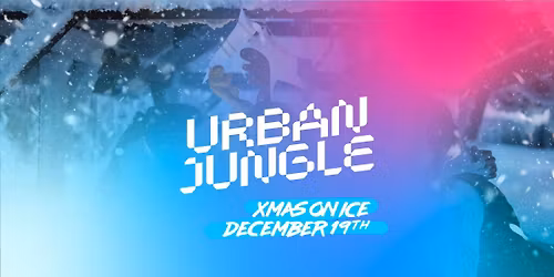 URBAN JUNGLE 19.12.25 - XMAS ON ICE - FREE