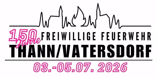 Gr\u00fcndungsfest 150 Jahre FF Thann\/ Vatersdorf