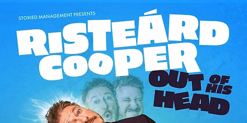Risteard Cooper " Out Of His Head " A real not to be missed comedian !