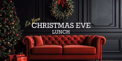 Christmas Eve Lunch at La Boca Brisbane
