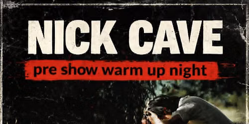 NICK CAVE pre show warm up night - \u03a4\u03c1\u03af\u03c4\u03b7 23\/06 - Vedder Bar