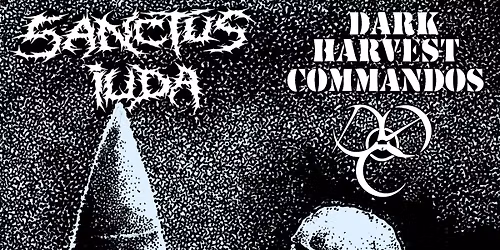 Dark Harvest Commandos (UK) + Sanctus Iuda + Monroe's Mysterious Death