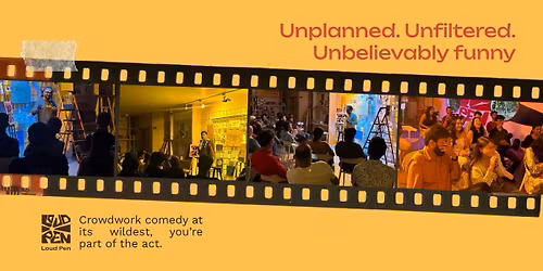 LOUD UNSCRIPTED - Crowdwork Comedy