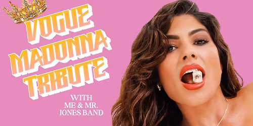 VOGUE-MADONNA Tribute with ME & Mr. Jones Band!