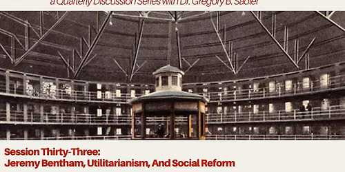 Philosophers In The Midst of History - Jeremy Bentham, Utilitarianism, And Social Reform