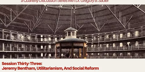 Philosophers In The Midst of History - Jeremy Bentham, Utilitarianism, And Social Reform