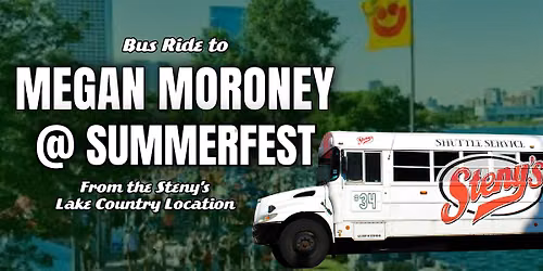 6\/18 | Steny's Lake Country Shuttle to Megan Moroney @ Summerfest