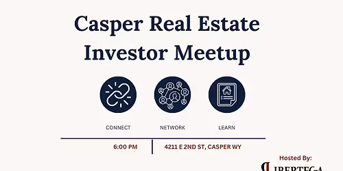 Casper Real Estate Investor Meetup- Hosted by Libertega Home Buyers
