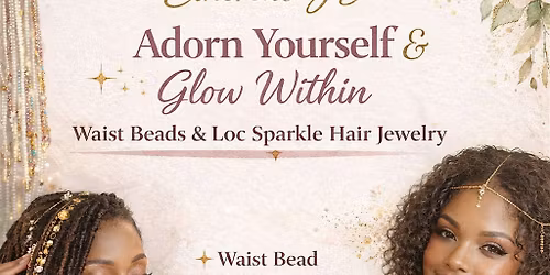 Ethereal JD Adornment Experience: Waist Beads & Hair Jewelry