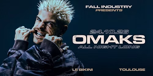 FALL INDUSTRY PRESENTS OMAKS ALL NIGHT LONG