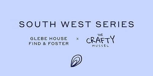Glebe House and Find & Foster at The Crafty Mussel / South West Series