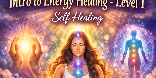 Intro to Energy Healing- Level 1 Self Healing
