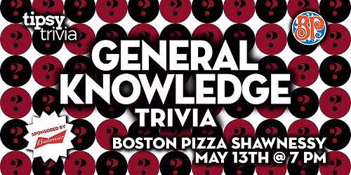 Calgary: Boston Pizza Shawnessy - General Knowledge Trivia - May 13, 7pm