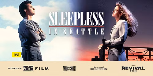 \tSleepless in Seattle (PG) PRESENTED IN 35MM FILM