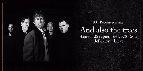 And Also The Trees au REFLEKTOR \u00e0 Li\u00e8ge