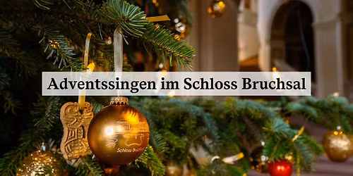 Chorgesang im Advent: Adventssingen im Schloss Bruchsal