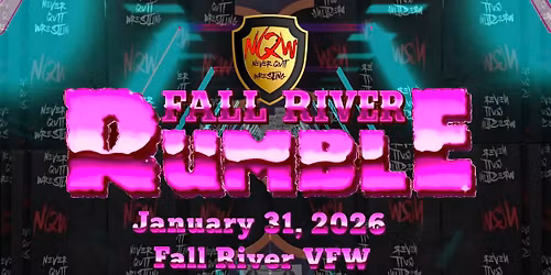 Never Quit Wrestling Presents: "FALL RIVER RUMBLE"