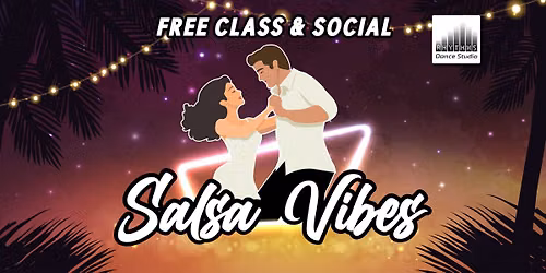 \ud83c\udf89 Salsa Vibes | Free Class & Social