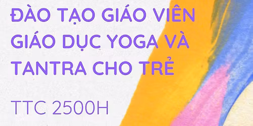 \u0110\u00c0O T\u1ea0O GI\u00c1O VI\u00caN GI\u00c1O D\u1ee4C YOGA V\u00c0 TANTRA CHO TR\u1eba - TTC 2500H 