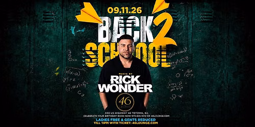 Elevated Fridays at 46 Lounge: Back 2 School with Rick Wonder