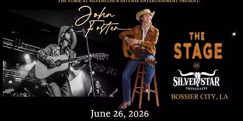 John Foster - LIVE at the Stage in Bossier City on June 26!