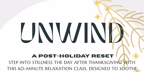 Unwind: a post-holiday reset 