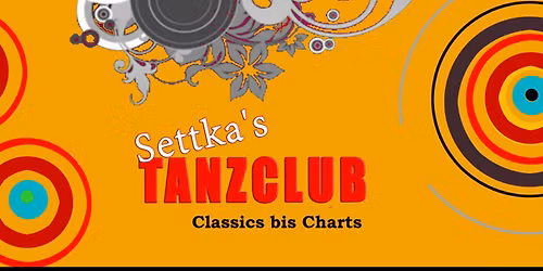 Settka's TANZCLUB - Classics bis Charts | Nachtleben Frankfurt | 16.05.26
