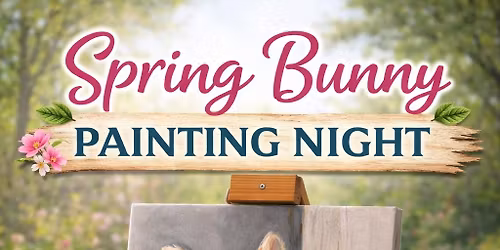 \ud83c\udf37\ud83d\udc30 Spring Bunny Painting Night \ud83d\udc30\ud83c\udf37