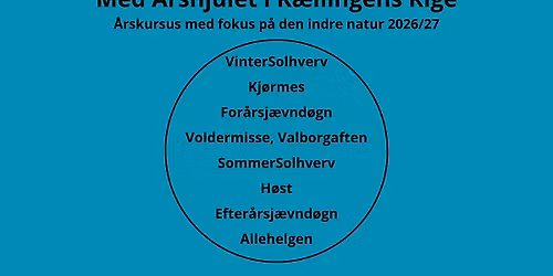 Med \u00c5rshjulet gennem K\u00e6llingens Rige. \u00c5rskursus med fokus p\u00e5 den indre natur