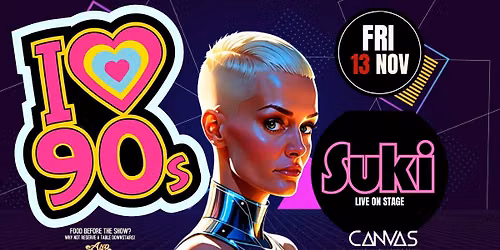 I LOVE THE 90'S feat SUKI SOUL \/\/ FRIDAY 13TH NOVEMBER